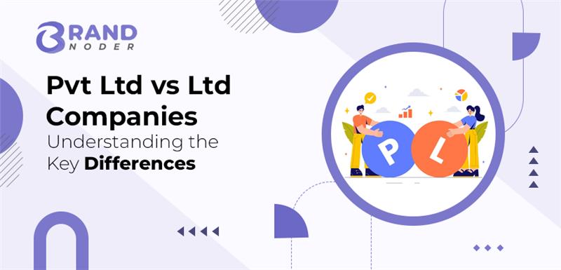 Pvt Ltd vs Ltd Companies: Understanding the Key Differences
